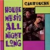 Cartouche - House Music All Night Long (1991)
