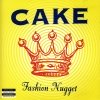 Cake - Fashion nugget (1996)
