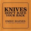 Emily Haines & the Soft Skeleton - Knives Don't Have Your Back (2007)