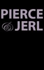 PIERCE & JERL