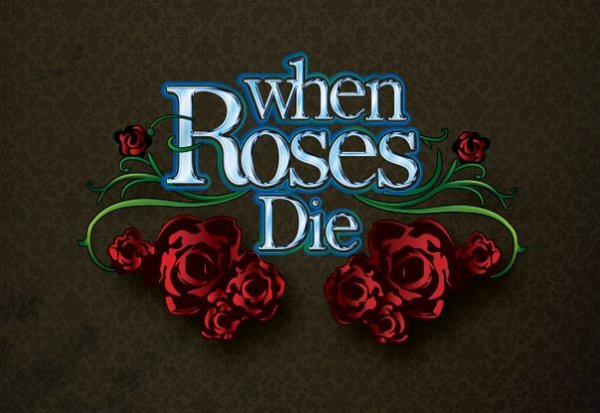 When Roses Die