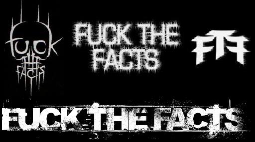 Fuck the Facts